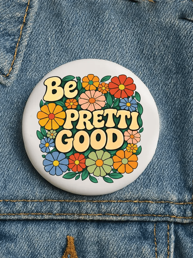 BE PRETTI GOOD Badge