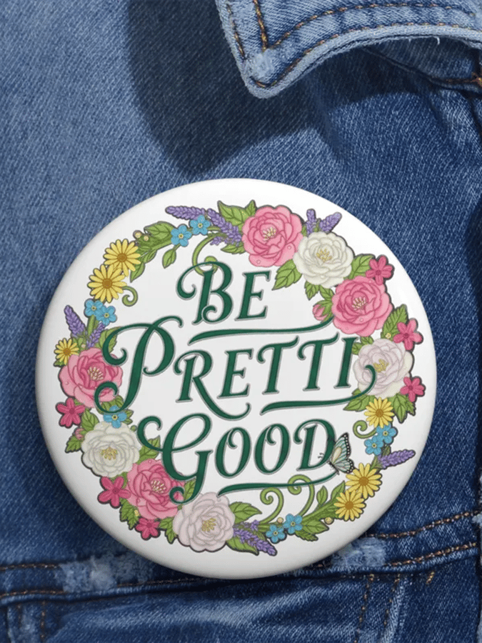 BE PRETTI GOOD Badge